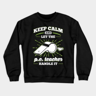 P.E. Teacher Appreciation Gift T-Shirt for Men or Women Crewneck Sweatshirt